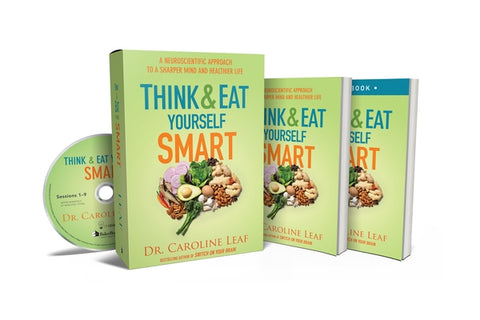 Think and Eat Yourself Smart Curriculum Kit: A Neuroscientific Approach to a Sharper Mind and Healthier Life by Leaf, Caroline