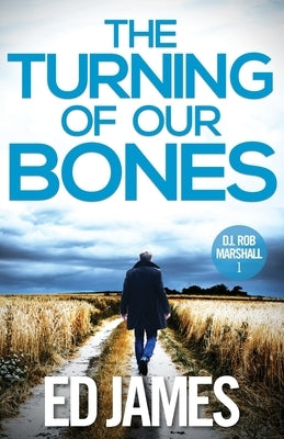 The Turning of our Bones by James, Ed