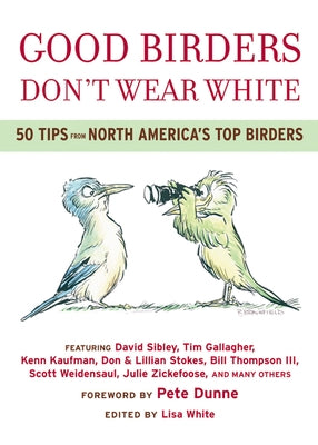 Good Birders Don't Wear White by White, Lisa A.