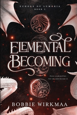 Elemental Becoming by Wirkmaa, Bobbie