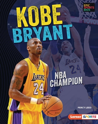 Kobe Bryant: NBA Champion by Leed, Percy