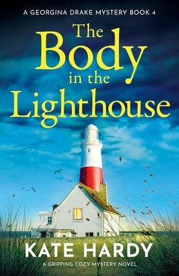 The Body in the Lighthouse: A gripping cosy mystery novel by Hardy, Kate