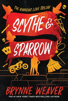 Scythe & Sparrow (Barbara Edition): The Ruinous Love Trilogy by Weaver, Brynne