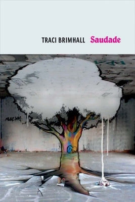 Saudade by Brimhall, Traci