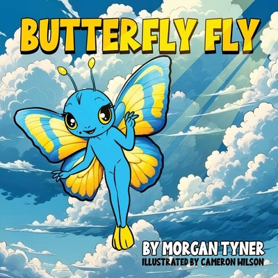 Butterfly Fly by Tyner, Morgan