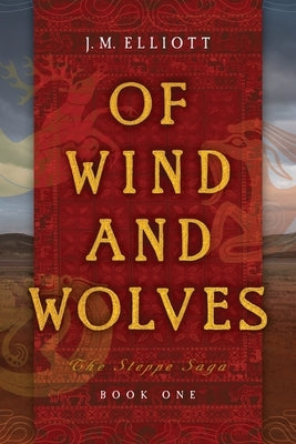 Of Wind and Wolves by Elliott, J. M.