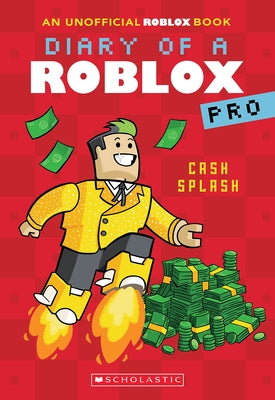 Cash Splash (Diary of a Roblox Pro #7: An Afk Book) by Avatar, Ari