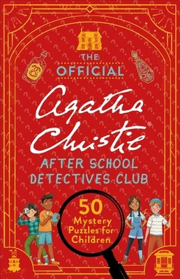 The Official Agatha Christie After School Detectives Club: 50 Mystery Puzzles for Children by Moore, Gareth