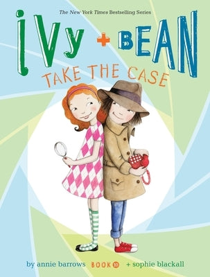 Ivy + Bean Take the Case by Barrows, Annie