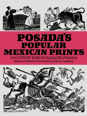 Posada's Popular Mexican Prints by Posada, JosÃ©