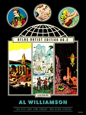 The Atlas Artist Edition No. 2: Al Williamson the City That Time Forgot and Other Stories by Williamson, Al