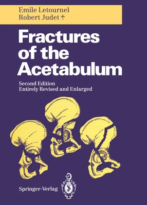 Fractures of the Acetabulum by Elson, Reginald A.