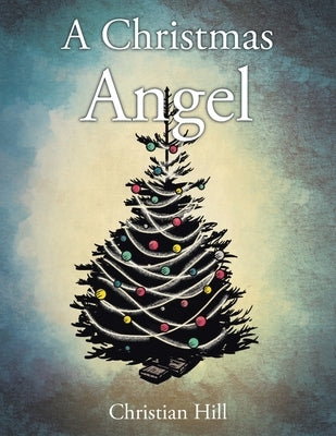 A Christmas Angel by Hill, Christian