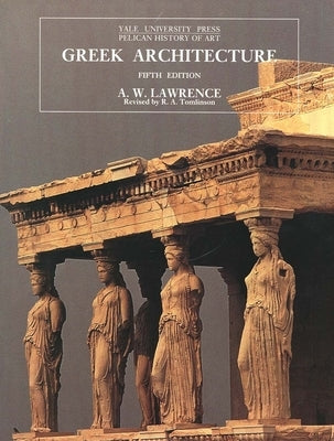 Greek Architecture by Lawrence, A. W.