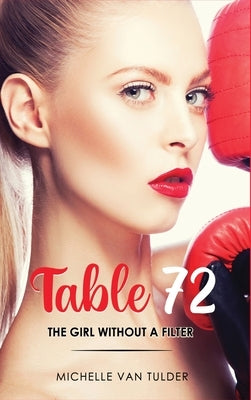 Table 72: The Girl Without a Filter by Van Tulder, Michelle