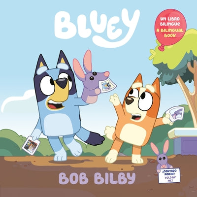 Bob Bilby: A Bilingual Bluey Book / Un Libro Bilingã1/4e de Bluey by Penguin Young Readers Licenses