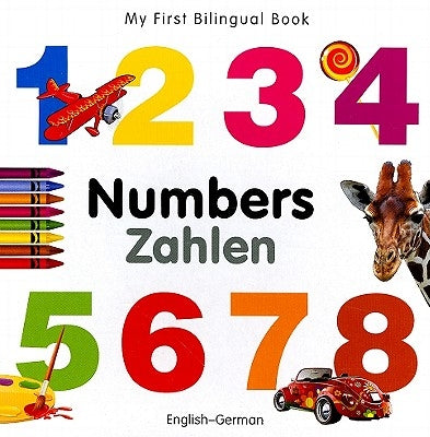 My First Bilingual Book-Numbers (English-German) by Milet Publishing