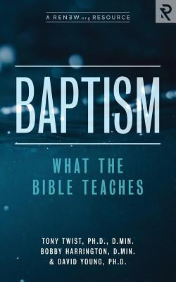 Baptism: What the Bible Teaches by Harrington, Bobby