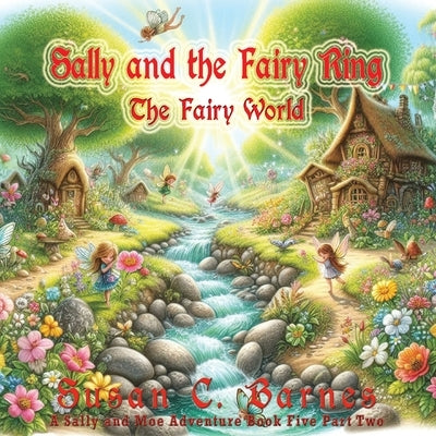 Sally and the Fairy World: Sally and the Fairy Ring by Barnes, Susan C.