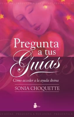 Pregunta a Tus Guias by Choquette, Sonia