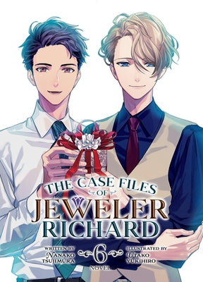 The Case Files of Jeweler Richard (Light Novel) Vol. 6 by Tsujimura, Nanako