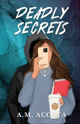 Deadly Secrets by Acosta, A. M.