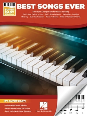 Best Songs Ever Super Easy Piano Songbook - Beginner Piano Book for Adults and Kids with 60 Classic by Hal Leonard Corp