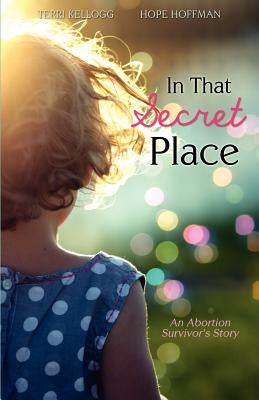 In That Secret Place by Kellogg, Terri