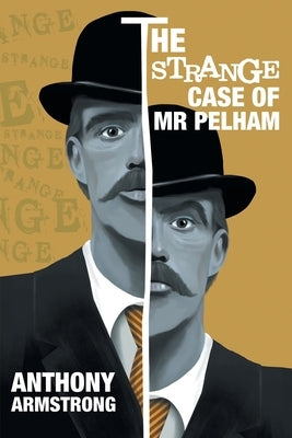 The Strange Case of Mr Pelham: A Classic Psychological Thriller by Armstrong, Anthony