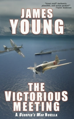 The Victorious Meeting: A Usurper's War Novella by Young, James