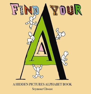 Find Your a: An Alphabet Letter Search by Chwast, Seymour