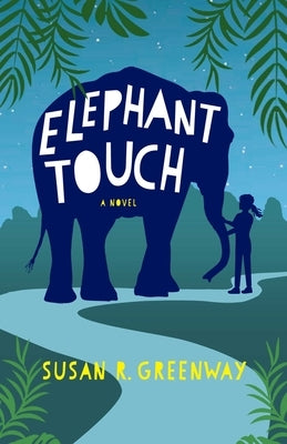 Elephant Touch by Greenway, Susan R.