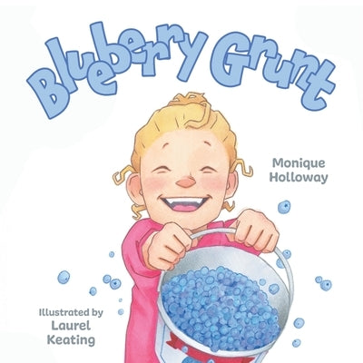 Blueberry Grunt by Holloway, Monique