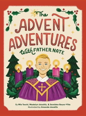 The Advent Adventures with Father Nate by Toschi, Mia