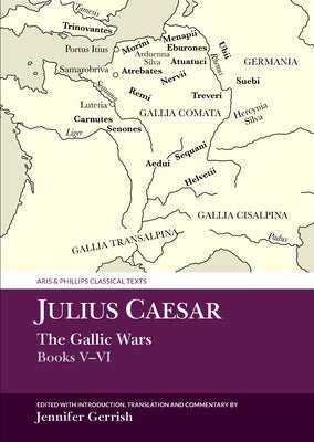 Julius Caesar: The Gallic War Books V-VI by Gerrish, Jennifer