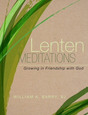 Lenten Meditations (10-Pack): Growing in Friendship with God by Barry, William A.