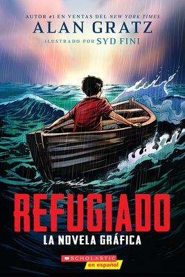 Refugiado: La Novela Gráfica (Refugee: The Graphic Novel) by Gratz, Alan