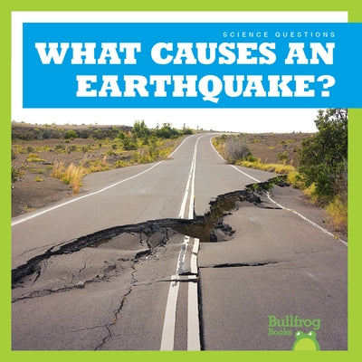 What Causes an Earthquake? by Peterson, Megan Cooley