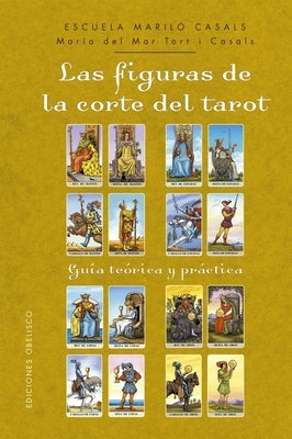 Figuras de la Corte del Tarot, Las by Tort, Maria Del Mar