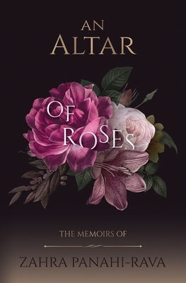 An Altar of Roses by Zarabi-Zadeh, Bahram