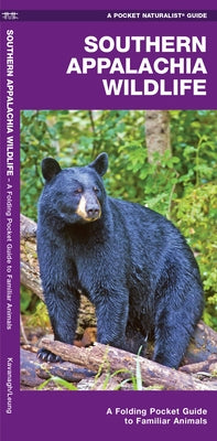 Southern Appalachian Wildlife: An Introduction to Familiar Species by Kavanagh, James