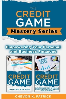 The Credit Game Mastery Series by Patrick, Chevon
