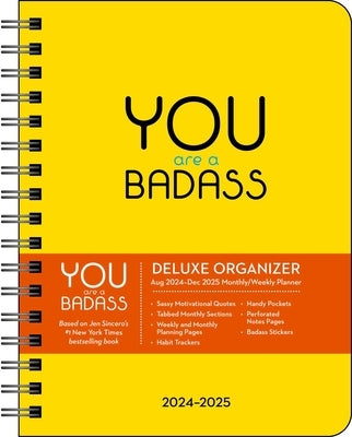 You Are a Badass Deluxe Organizer 17-Month 2024-2025 Weekly/Monthly Planner Cale by Sincero, Jen