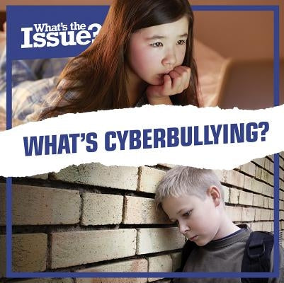 What's Cyberbullying? by Jones, Emma