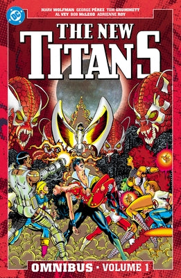 The New Titans Omnibus Vol. 1 by Wolfman, Marv