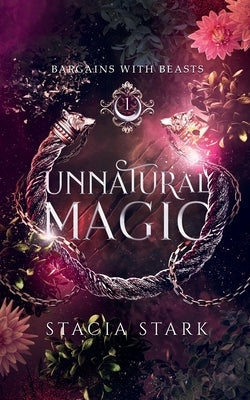 Unnatural Magic: A Paranormal Urban Fantasy Romance by Stark, Stacia