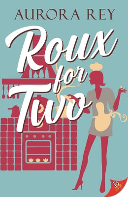 Roux for Two by Rey, Aurora