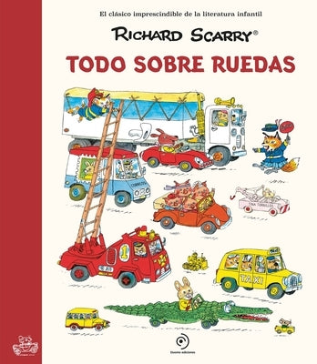 Todo Sobre Ruedas by Scarry, Richard