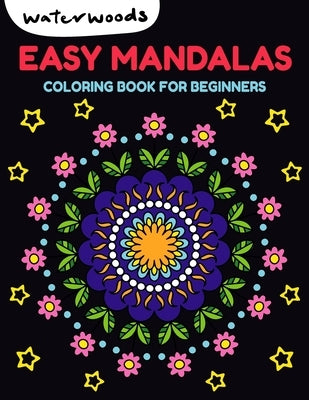 Easy Mandalas: Coloring Book for Beginners by Waterwoods Media