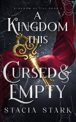 A Kingdom This Cursed and Empty by Stark, Stacia